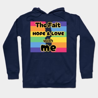 The Faith Hope and Love with Me / Crafting a Life of Love, Hoodie